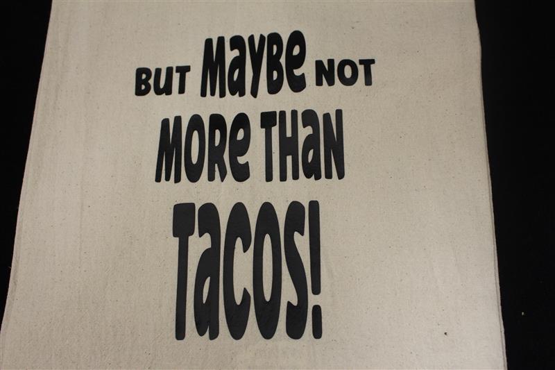 I LOVE YOU MORE THAN CHOCOLATE BUT MAYBE NOT MORE THAN TACOS TEA TOWEL